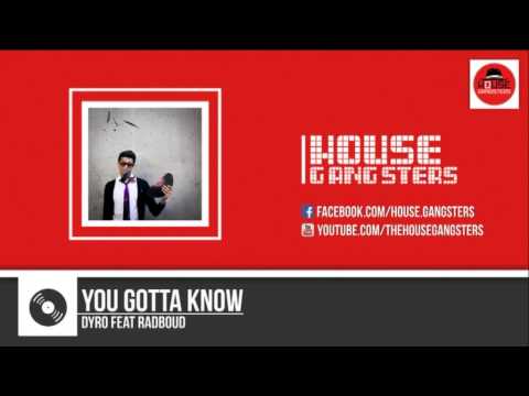 Dyro Feat Radboud - You Gotta Know Original 2014 MIX