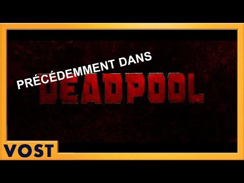 DEADPOOL 2 : Précédemment - Bande Annonce VOST