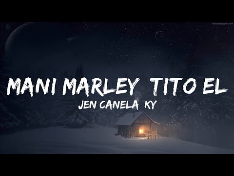 Jen Canela, Ky-Mani Marley, Tito El Bambino - Bajito (Letras / Lyrics)  | 30mins Chill Music