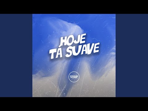 Hoje Tá Suave