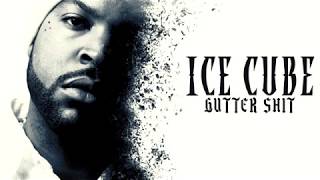Ice Cube - Gutter Shit [lyrics video]