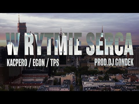 Kacpero - W Rytmie Serca ft. Egon, TPS  Prod. Dj Gondek