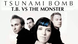 Tsunami Bomb - TB vs The Monster