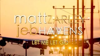 Matt Zarley & Jeb Havens - Let Me Let Go (Official Music Video)