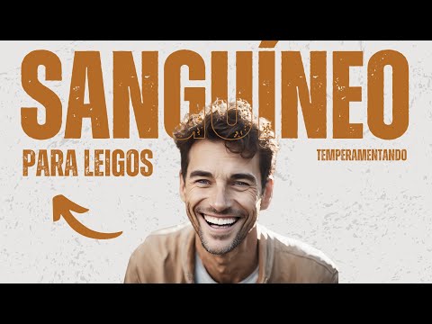 The SANGUINE temperament for laymen!