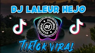 Download lagu DJ LALEUR HEJO TIKTOK VIRAL REMIX TERBARU BY DJ SYAHRIAL mp3