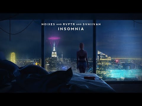 NOIXES, RVPTR & Svniivan - Insomnia