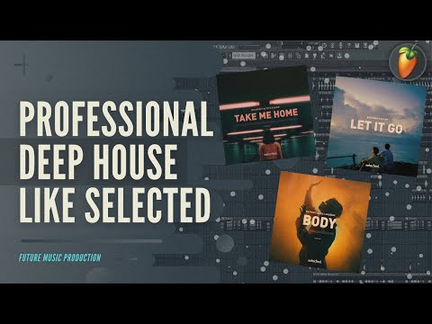 Professional Deep House Like Selected. Style | 3 FLP's