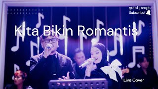 Download lagu Kita Bikin Romantis - MALIQ & D’Essentials Live Cover | Good People Music mp3