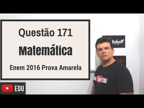 Questão 171 – Matemática – Enem 2016 – Prova Amarela