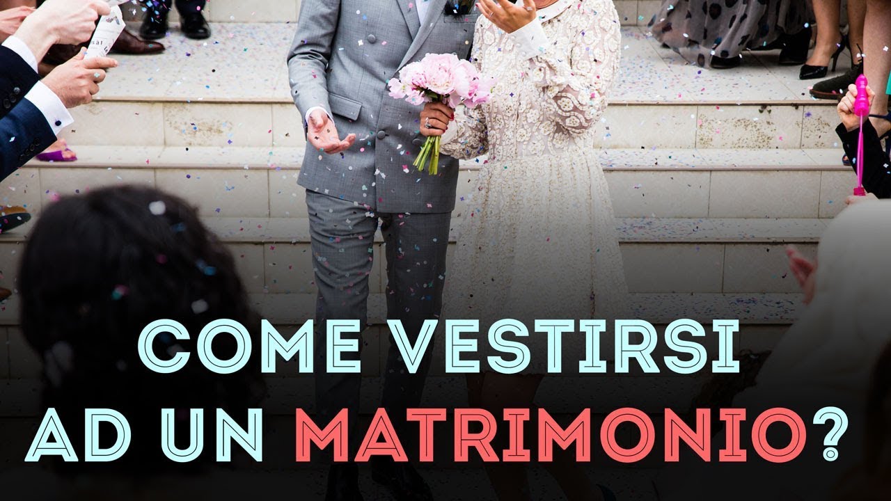 Come vestirsi ad un MATRIMONIO 5 consigli per non sbagliare