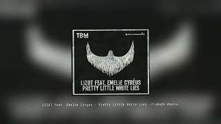 LIZOT feat. Emelie Cyreus - Pretty Little White Lies (TruMup$ Remix)