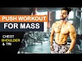 PUSH WORKOUT FOR MASS ( chest , shoulders and tri’s)