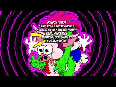 Donglin Forest - King Kold, Nos Insidious, Robert AK-47, Wycked Truth *prod. Who's Jack*
