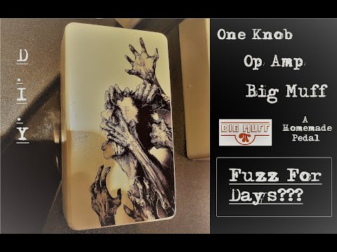 I Built A One Knob Big Muff Pedal - D.I.Y EHX "Op Amp" Clone