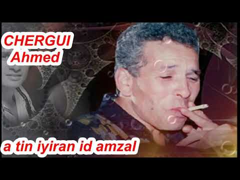 Chergui " A Tin iyiran iḍ Amzal "