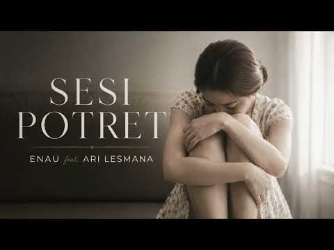 SESI POTRET - ENAU Feat. ARI LESMANA | Cover by Waktu Luang