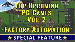 Top Upcoming PC Games Vol. 2 [ Factory Automation ]