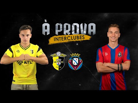 À Prova #5 (4.ª Temporada): Interclubes - AD Fafe vs. FC Felgueiras 1932