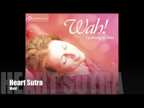 Wah! OPENING TO BLISS - Heart Sutra
