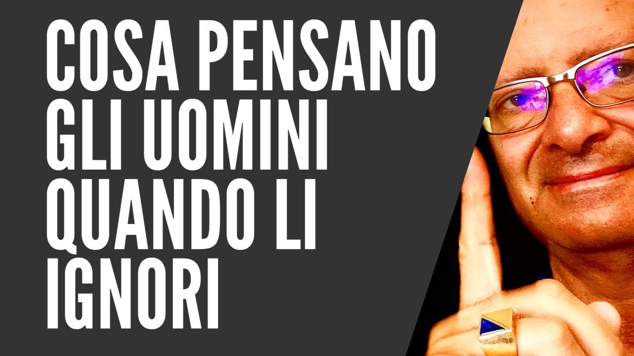 Cosa Pensano davvero gli Uomini Quando Li Ignori