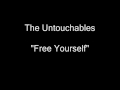 The Untouchables - Free Yourself [HQ Audio]