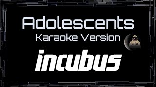 Incubus • Adolescents (CC Karaoke / Instrumental)
