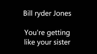 Bill Ryder Jones - You're getting like your sister