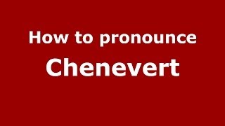 How to pronounce Chenevert
