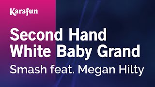 Second Hand White Baby Grand - Smash &amp; Megan Hilty | Karaoke Version | KaraFun