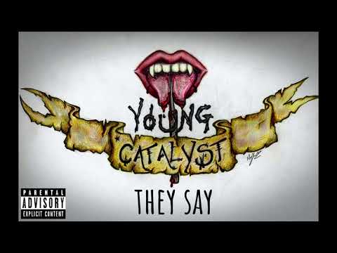 Young Catalyst  - THEY SAY (Official Audio)