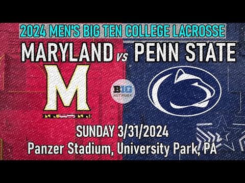 2024 Lacrosse Maryland vs Penn State (Full Game) 3/31/24 Men's Big Ten College Lacrosse