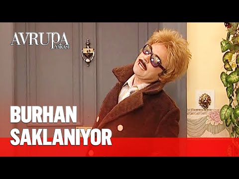 Burhan kılık değiştiriyor  - Avrupa Yakası