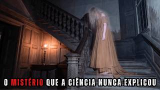 Assombrações Reais - Casos que Chocaram o Mundo
