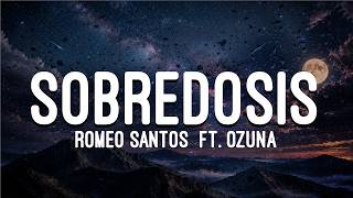 Romeo Santos - Sobredosis (Letra/Lyrics) ft. Ozuna