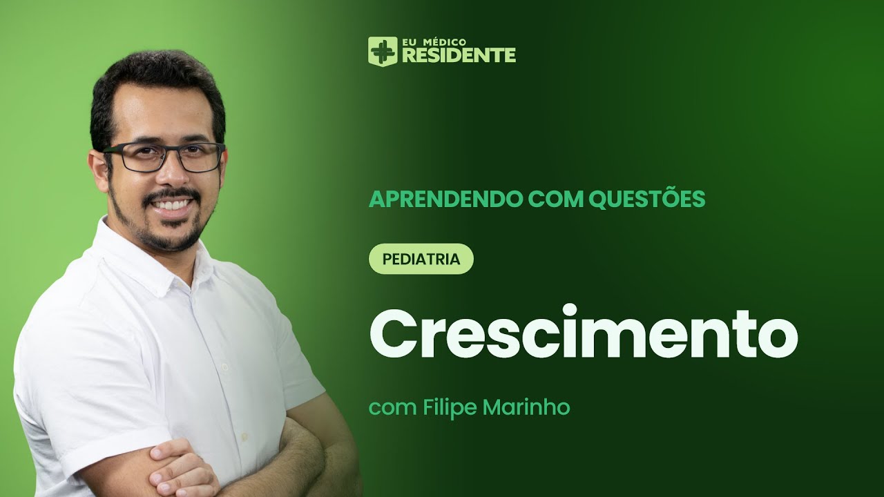 Crescimento em Pediatria | Aprendendo com Questões: Pediatria