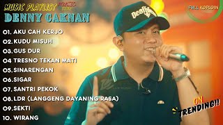 Download lagu PLAYLIST LAGU TEMEN DIPERJALANAN DENNY CAKNAN 'AKU CAH KERJO' | GUS DUR | FULL ALBUM TERBARU VIRAL mp3