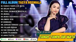 Download lagu FULL ALBUM TASYA ROSMALA TERBARU || TANGIS TANPA AIR MATA - GELAS RETAK - TEGA (SEMAKIN MENYALA) mp3