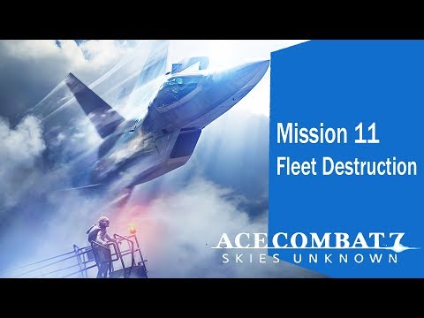 Ace Combat 7 Skies Unknown - Mission 11 Fleet Destruction [fadhil207]