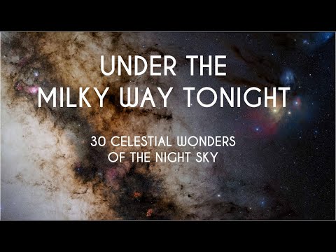 Under the Milky Way Tonight: 30 Galactic Wonders of the Night Sky