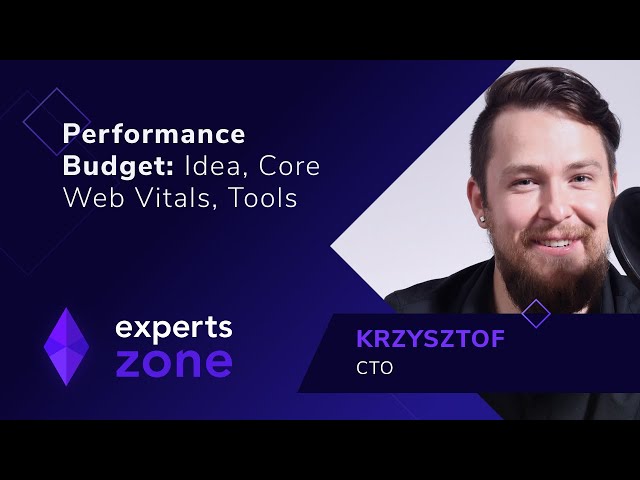 Performance Budget - Idea, Core Web Vitals, Tools - Experts Zone #7