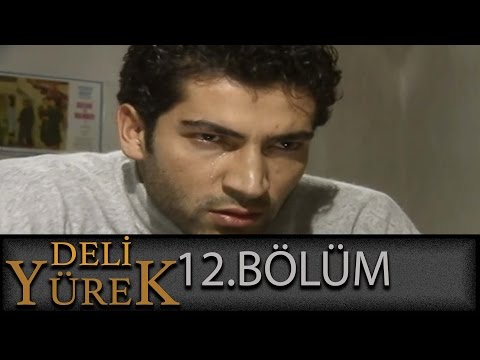 Deli Yürek 12.Bölüm Tek Part İzle (HD)