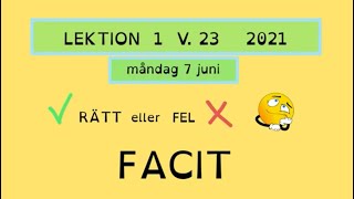 How to learn Swedish Lektion 1 v.23 2021 Rätt eller fel grammatik? FACIT
