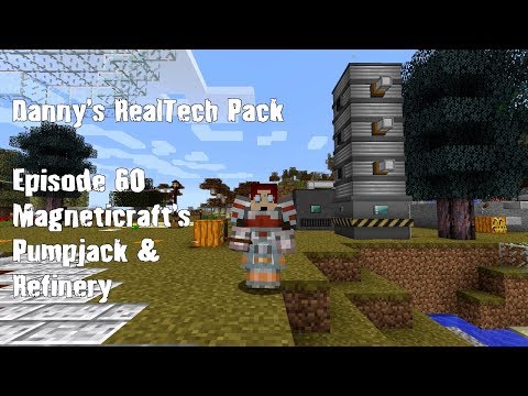 Real Tech #060 - Magneticraft's Pumpjack & Refinery