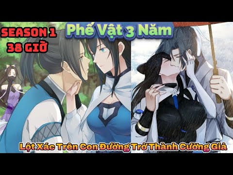 SEASON1- 38h: Phế vật 3 năm- Lột xác trên con đường thành cường giả  - TiểuMuộiAUDIO (P1- 34)