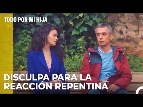 ¿Cómo Puedo Estar Enfadada Contigo? - Todo Por Mi Hija Capitulo 37