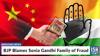 BJP Blames Sonia Gandhi Family of Fraud