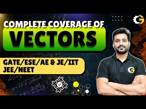 Complete Vector One Shot by #Gauravbabu Sir #gate2025 #iit #jee #ese #neet #physics #mechanical