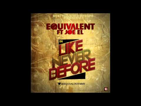 Equivalent ft Joe EL - Like Never Before