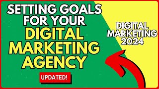 How to Set Goals and Expectations for Your Digital Marketing Agency